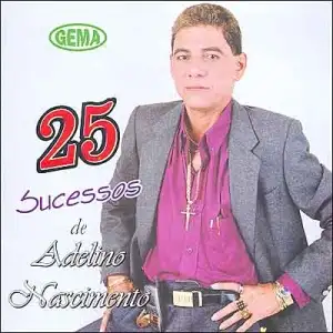 25 Sucessos de Adelino Nascimento