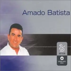 Warner 25 Anos: Amado Batista