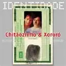 Série Identidade: Chitãozinho & Xororó