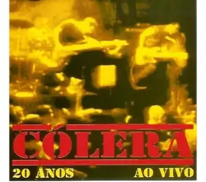 Cólera: 20 Anos: ao Vivo