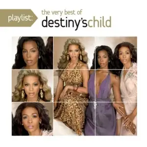 Playlist: The Very Best Of Destiny's Child