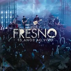 Fresno 15 anos Ao vivo