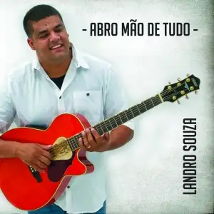 Abro Mão de Tudo