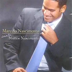 Marcelo Nascimento Canta Mattos Nascimento