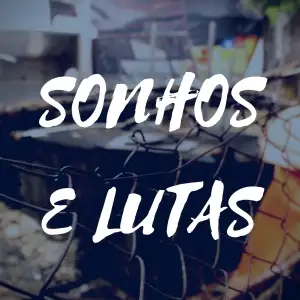 Sonhos e Lutas