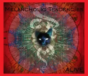 Melancholic Tendencies - ALIVE