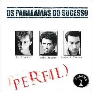 Perfil: Os Paralamas do Sucesso - Vol. I