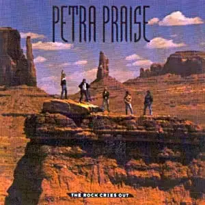 Petra Praise...The Rock Cries Out