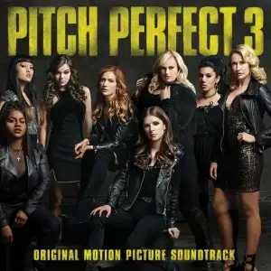 Pitch Perfect 3: Original Motion Picture Soundtrack