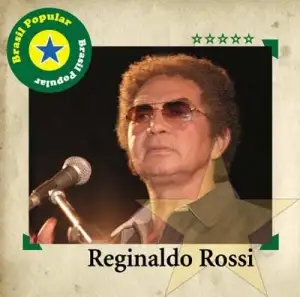 Brasil Popular: Reginaldo Rossi