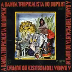 A Banda Tropicalista do Duprat