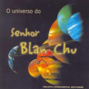 O Universo do Senhor Blan Chu