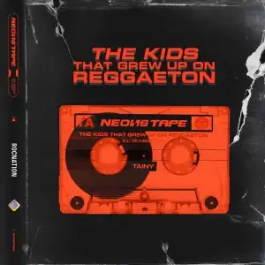 NEON16 Tape: The Kids That Grew Up on Reggaeton