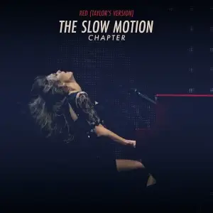 Red (Taylor's Version): The Slow Motion Chapter