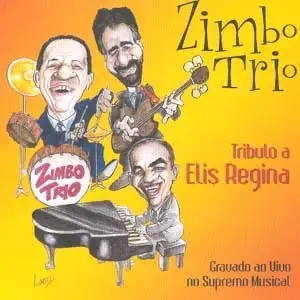 Zimbo Trio - Tributo A Elis Regina