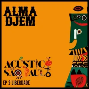 Acústico Alma Djem - Liberdade (EP 2)