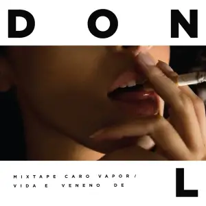 Mixtape CaroVapor / Vida e Veneno de Don L