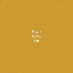 Alone With You