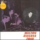Milton Banana Trio
