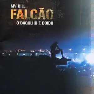 Falcão: O Bagulho é Doido