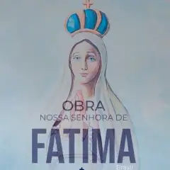 Obra Nossa Senhora de Fátima