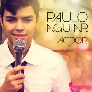 Paulo Aguiar - Amor