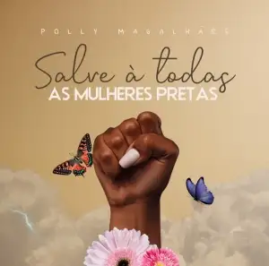 Salve à Todas as Mulheres Pretas