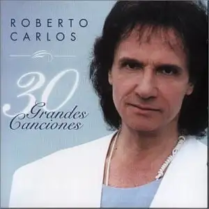 Roberto Carlos 30 Grandes Canciones - Em Espanhol