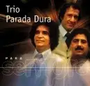 Para Sempre: Trio Parada Dura